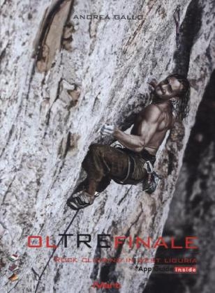 Oltre Finale - Rockclimbing in West Liguria - Andrea Gallo