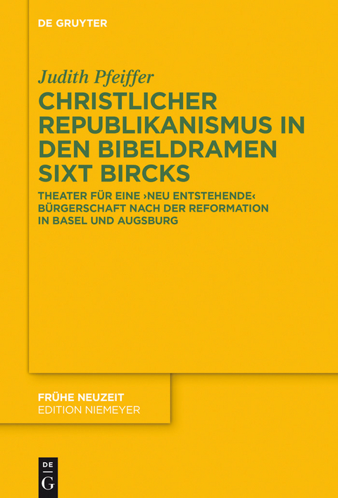 Christlicher Republikanismus in den Bibeldramen Sixt Bircks - Judith Pfeiffer