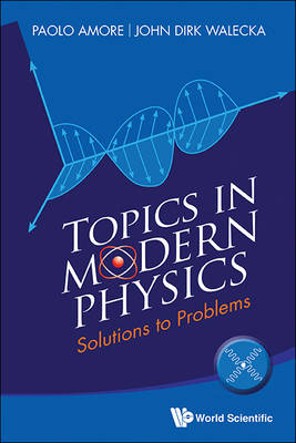Topics In Modern Physics: Solutions To Problems - John Dirk Walecka, Paolo Amore
