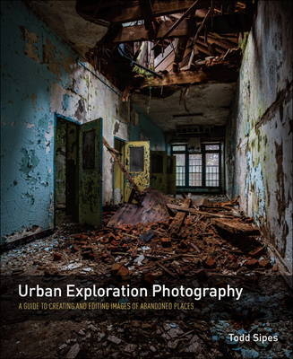 Urban Exploration Photography - Todd Sipes