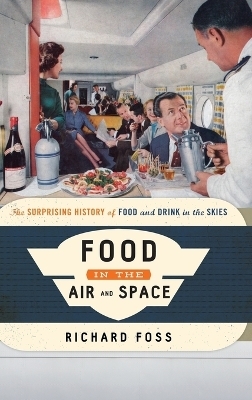 Food in the Air and Space - Richard Foss