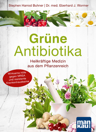 Grüne Antibiotika. Heilkräftige Medizin aus dem Pflanzenreich - Eberhard J. Wormer; Stephen Harrod Buhner
