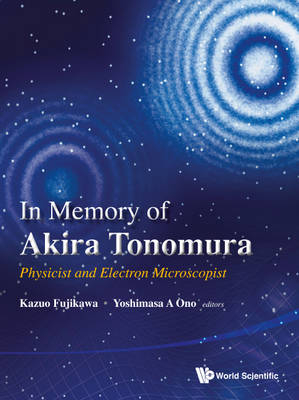 In Memory Of Akira Tonomura: Physicist And Electron Microscopist (With Dvd-rom) - 