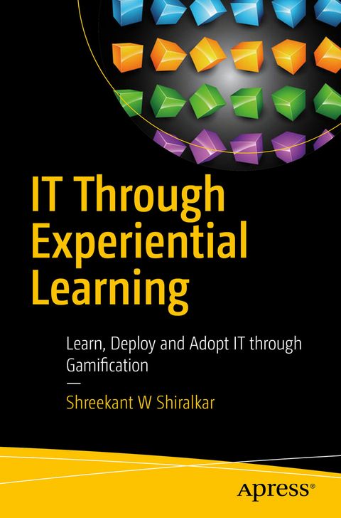 IT Through Experiential Learning -  Shreekant W Shiralkar