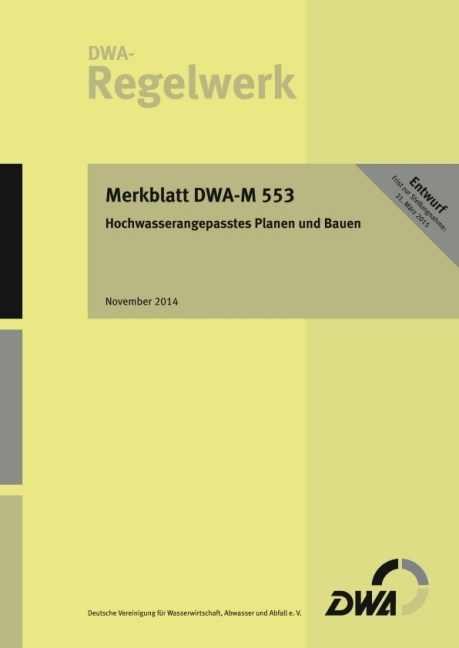 Merkblatt DWA-M 553 Hochwasserangepasstes Planen und Bauen (Entwurf)