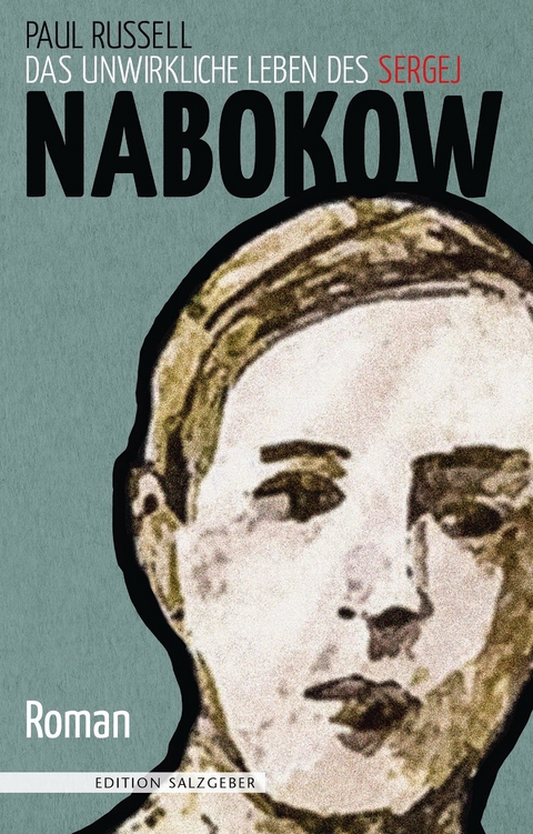 Das unwirkliche Leben des Sergej Nabokow - Paul Russell