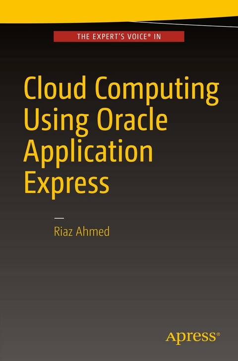 Cloud Computing Using Oracle Application Express -  Riaz Ahmed