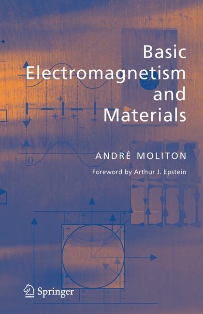 Basic Electromagnetism and Materials -  Andre Moliton