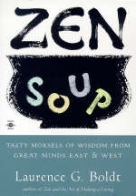 Zen Soup -  Laurence G. Boldt