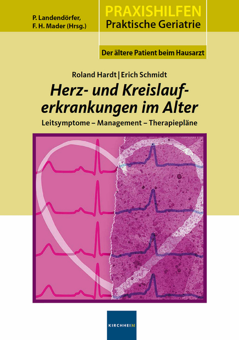 Herz- und Kreislauferkrankungen im Alter - Roland Hardt, Erich Schmidt