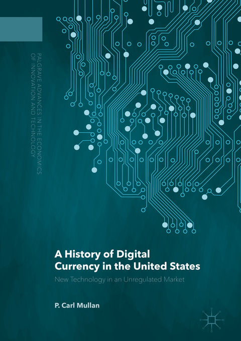 History of Digital Currency in the United States -  P. Carl Mullan