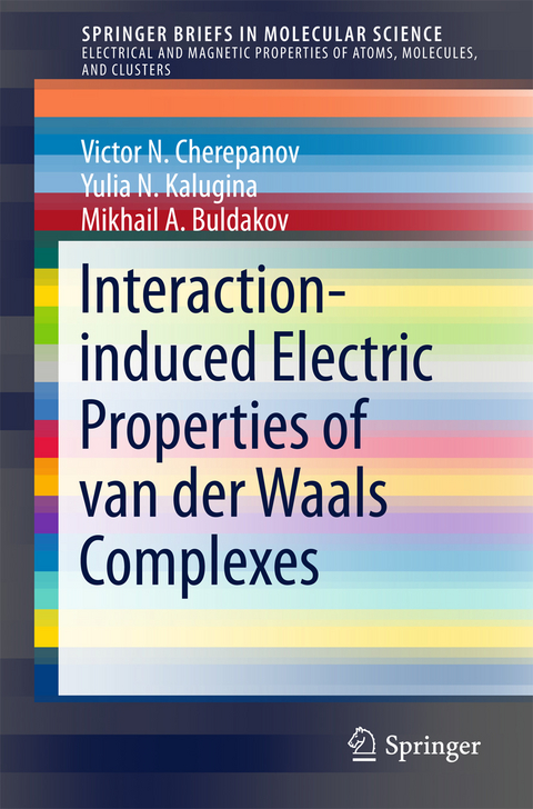Interaction-induced Electric Properties of van der Waals Complexes - Victor N. Cherepanov, Yulia N. Kalugina, Mikhail A. Buldakov