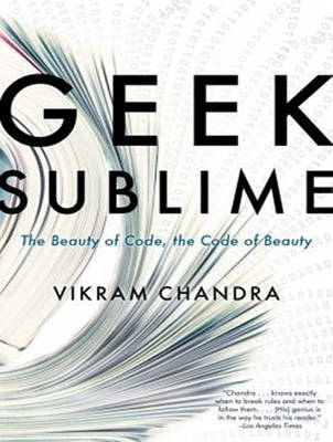 Geek Sublime - Vikram Chandra