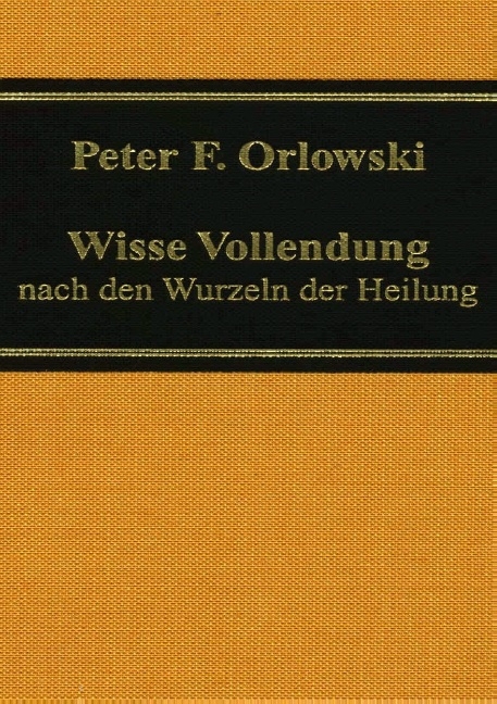 Wisse Vollendung - Peter F. Orlowski