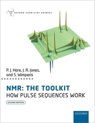 NMR: The Toolkit - Peter Hore, Jonathan Jones, Stephen Wimperis