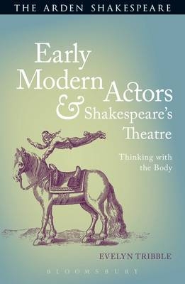 Early Modern Actors and Shakespeare''s Theatre -  Prof Evelyn Tribble