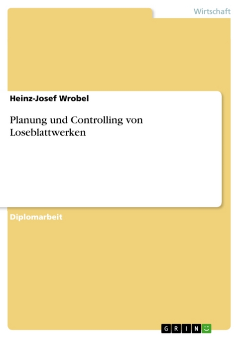 Planung Und Controlling Von Loseblattwerken - Heinz-Josef Wrobel