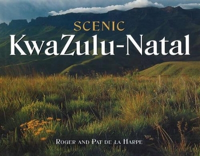 Scenic Kwazulu-Natal - Roger de la Harpe, Pat de la Harpe
