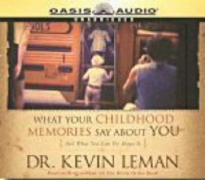 What Your Childhood Memories Say About You - Kevin Leman