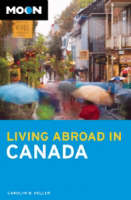 Moon Living Abroad in Canada - Carolyn B. Heller