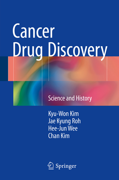 Cancer Drug Discovery -  Chan Kim,  Kyu-Won Kim,  Jae Kyung Roh,  Hee-Jun Wee