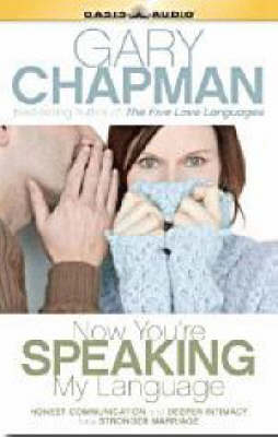 Now You'RE Speaking My Language - Gary D. Chapman