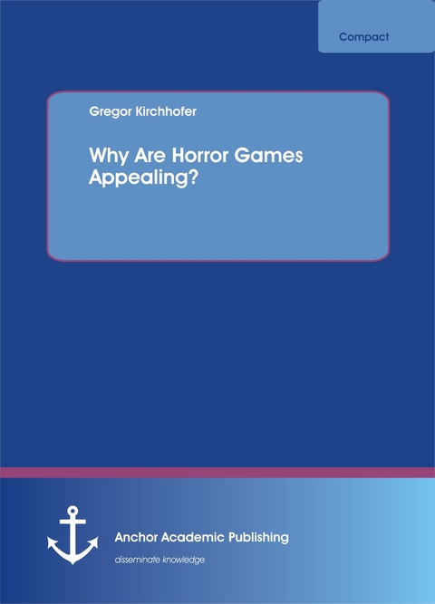 Why Are Horror Games Appealing? -  Gregor Kirchhofer