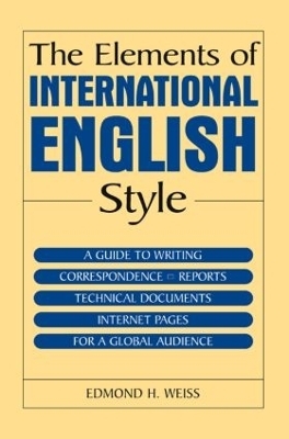 The Elements of International English Style - Edmond H. Weiss