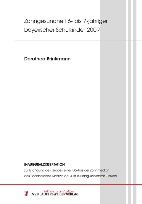 Zahngesundheit 6- bis 7-jähriger bayerischer Schulkinder 2009 - Dorothea Brinkmann