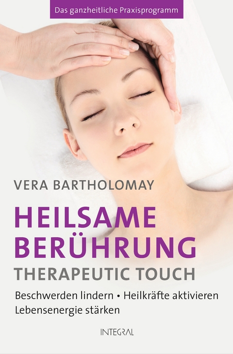 Heilsame Berührung - Therapeutic Touch - Vera Bartholomay