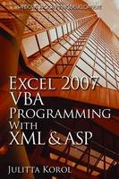 Excel 2007 VBA Programming with XML and ASP - Julitta Korol