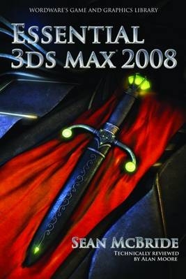 Essential 3ds Max 2008 - Sean McBride