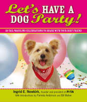 Let's Have a Dog Party - Ingrid Newkirk