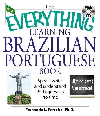 The Everything Learning Brazilian Portuguese Book - Fernanda Ferreira