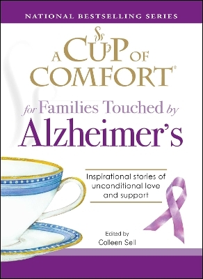 A Cup of Comfort for Families Touched by Alzheimer's - Colleen Sell