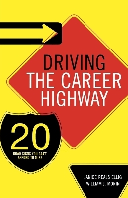 Driving the Career Highway - Janice Reals Ellig