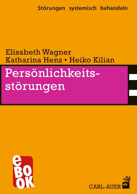 Persönlichkeitsstörungen - Elisabeth Wagner, Katharina Henz, Heiko Kilian