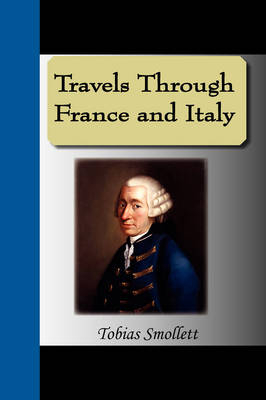 Travels Through France and Italy - Tobias George Smollett