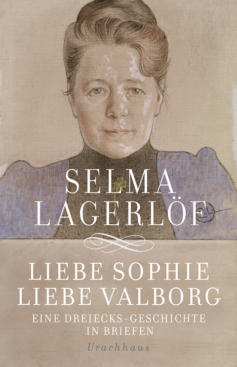 Liebe Sophie – Liebe Valborg - Selma Lagerlöf