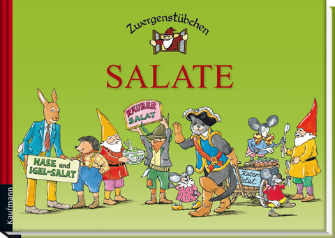 Zwergenstübchen Salate - Elke Schuster, Timo Schuster