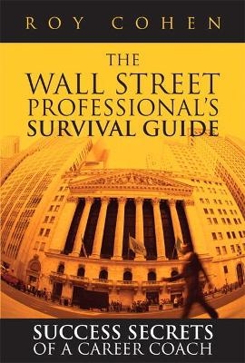 Wall Street Professional's Survival Guide, The - Roy Cohen