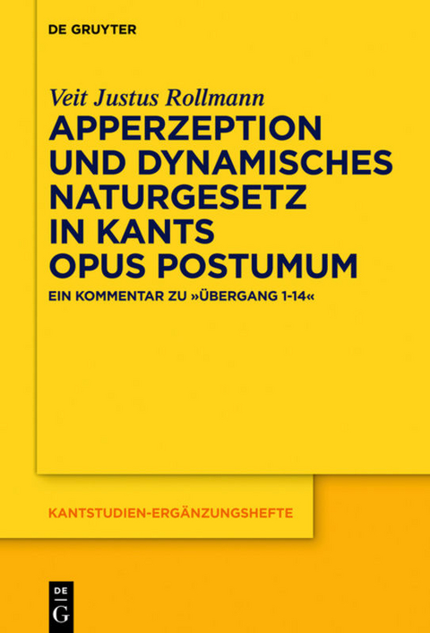 Apperzeption und dynamisches Naturgesetz in Kants Opus postumum - Veit Justus Rollmann