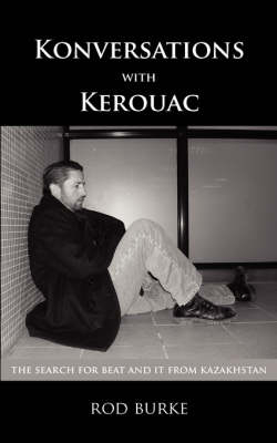 Konversations with Kerouac - Rod Burke