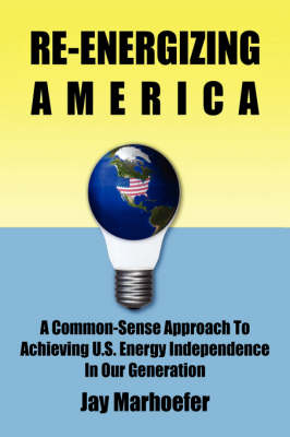 Re-Energizing America - Jay Marhoefer