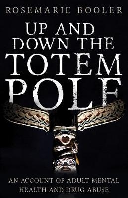 Up and Down the Totem Pole - Rosemarie Booler