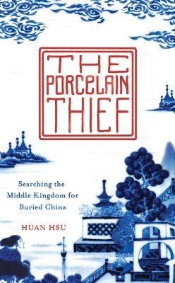 The Porcelain Thief - Huan Hsu