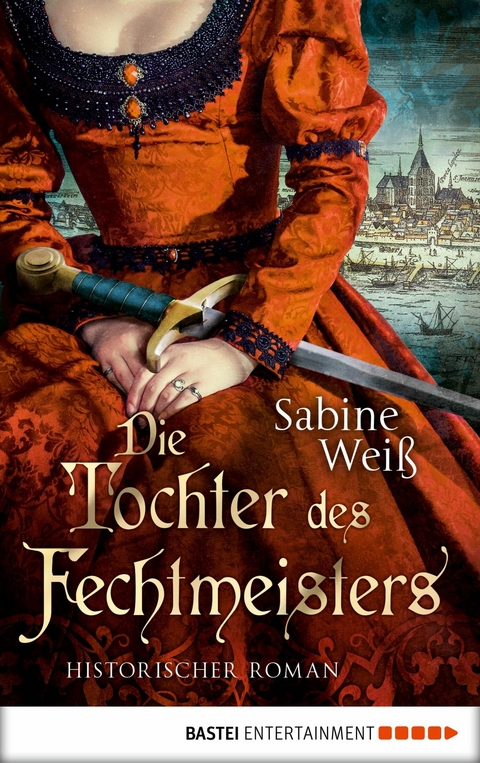 Die Tochter des Fechtmeisters - Sabine Weiß