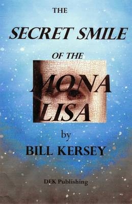 The Mona Lisa Secret Smile - Bill Kersey