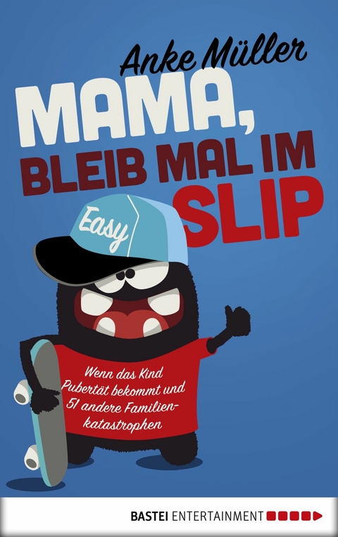 Mama, bleib mal im Slip -  Anke Müller