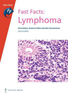 Fast Facts: Lymphoma - Chris Hatton, Graham Collins, John Sweetenham